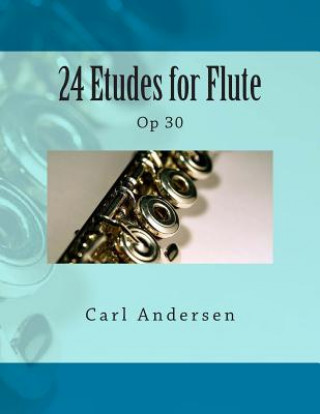 Książka 24 Etudes for Flute: Op 30 Carl Joachim Andersen