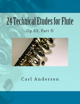 Könyv 24 Technical Etudes for Flute: Op 63, Part II Carl Joachim Andersen