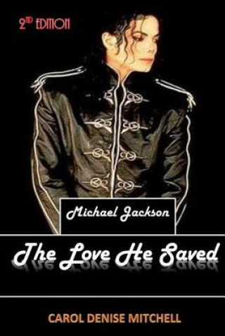 Carte Michael Jackson The Love He Saved Carol Denise Mitchell