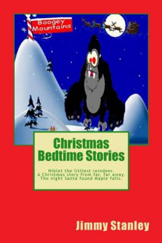 Kniha Christmas Bedtime Stories: Niblet The Littlest Reindeer and A Christmas Story From Far, Far Away Jimmy Lynn Stanley