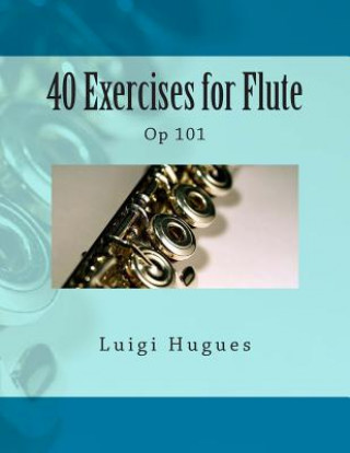 Książka 40 Exercises for Flute: Op 101 Luigi Hugues