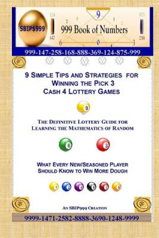 Book 9 Simple Tips and Strategies for Winning the Pick 3 Cash 4 Lottery Games: The Definitive Guide for Learning the Mathematics of Random Ama Maynu