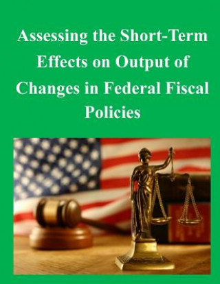 Carte Assessing the Short-Term Effects on Output of Changes in Federal Fiscal Policies Congressional Budget Office