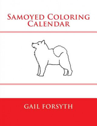 Knjiga Samoyed Coloring Calendar Gail Forsyth