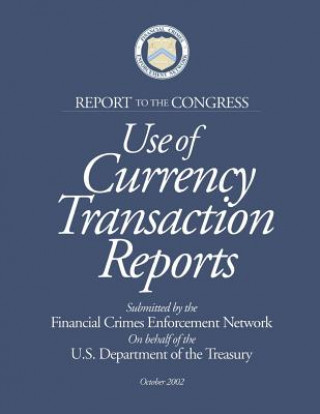 Buch Use of Currency Transaction Reports Financial Crimes Enforcement Network