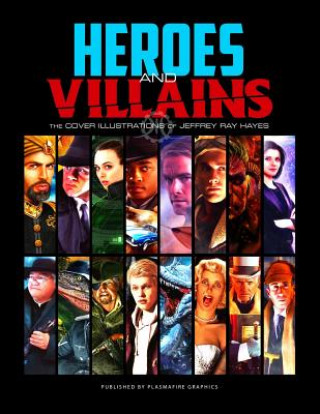 Livre Heroes and Villains: The Cover Illustrations of Jeffrey Ray Hayes MR Jeffrey Ray Hayes