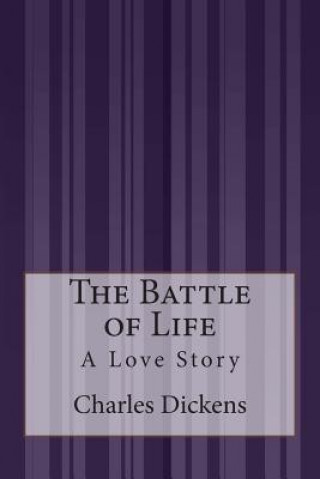 Kniha The Battle of Life: A Love Story DICKENS