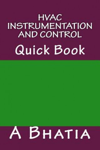 Kniha HVAC Instrumentation and Control: Quick Book A Bhatia