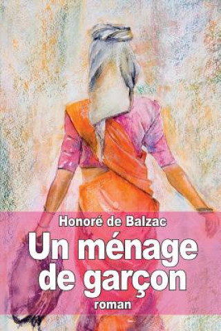 Knjiga Un ménage de garçon: Les célibataires Honoré De Balzac