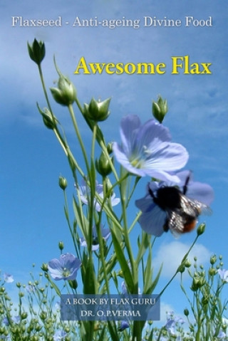 Książka Awesome Flax: A Book by Flax Guru Dr O P Verma