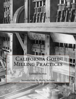 Kniha California Gold Milling Practices Edward Preston