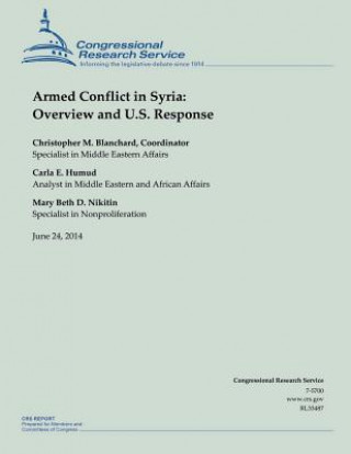 Könyv Armed Conflict in Syria: Overview and U.S. Response Congressional Research Service