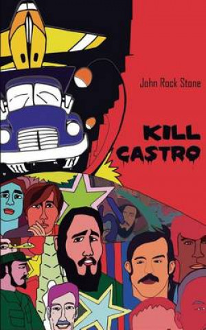 Kniha Kill Castro John Rock Stone