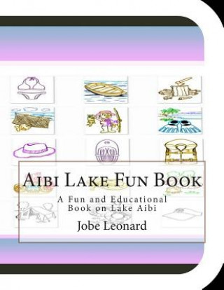 Kniha Aibi Lake Fun Book: A Fun and Educational Book on Lake Aibi Jobe Leonard