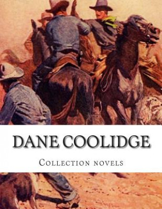 Książka Dane Coolidge, Collection novels Dane Coolidge