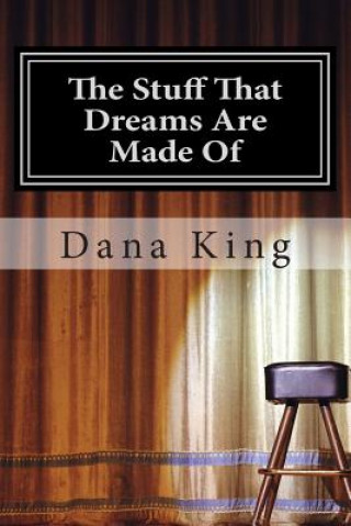 Kniha The Stuff That Dreams Are Made Of: A Nick Forte Mystery Dana King