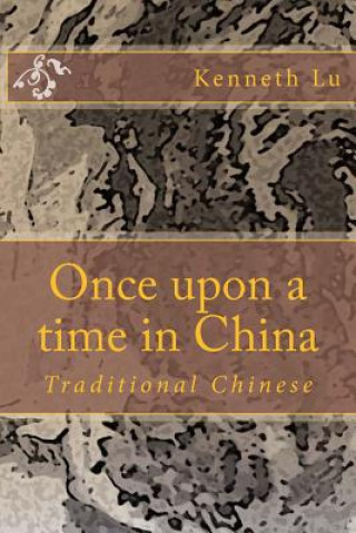 Kniha Once Upon a Time in China Vol 2: Traditional Chinese Kenneth Lu