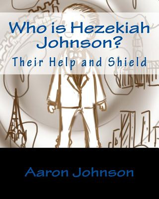 Book Who is Hezekiah Johnson?: Their Help and Shield Aaron Johnson