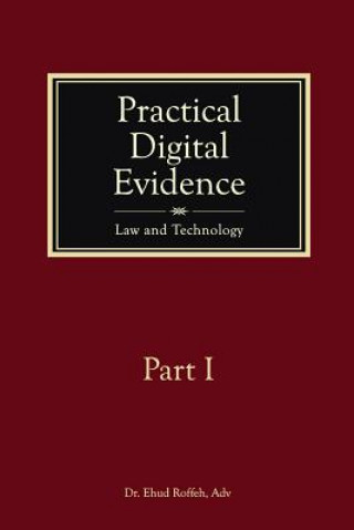 Buch Practical Digital Evidence - Part I: Law and Technology Dr Ehud Roffeh Adv