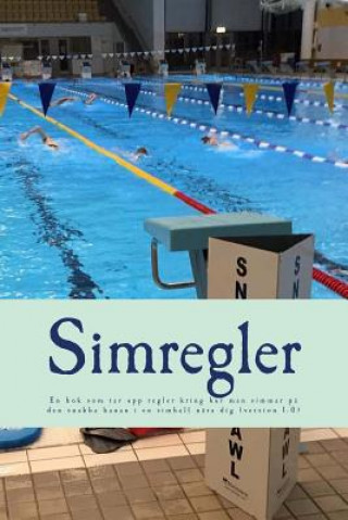 Kniha Simregler: Regler hur man simmar p? den snabba banan i en simhall nära dig Ola Stromberg