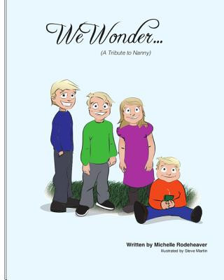Carte We Wonder...: A Tribute to Nanny Michelle Rodeheaver