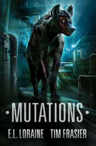 Knjiga Mutations: a Pathogen novel E L Loraine