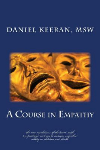 Kniha A Course in Empathy: The New Revolution of the Heart Daniel Keeran Msw