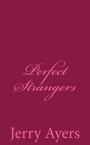 Book Perfect Strangers Jerry Ayers