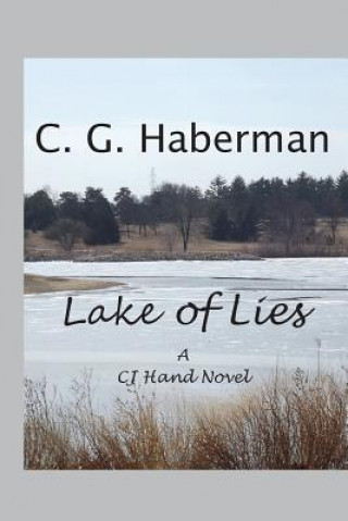 Kniha Lake of Lies: A CJ Hand Novel C G Haberman