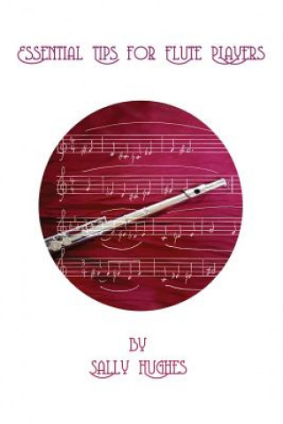 Kniha Essential Tips for Flute Players Sally Hughes