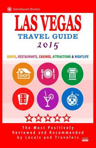 Carte Las Vegas Travel Guide 2015: Shops, Restaurants, Casinos, Attractions & Nightlife in Las Vegas, Nevada (City Travel Guide 2015) Jeffrey S Millman