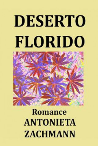 Книга Deserto florido Antonieta Zachmann