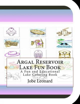 Книга Argal Reservoir Lake Fun Book: A Fun and Educational Lake Coloring Book Jobe Leonard