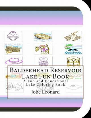 Kniha Balderhead Reservoir Lake Fun Book: A Fun and Educational Lake Coloring Book Jobe Leonard