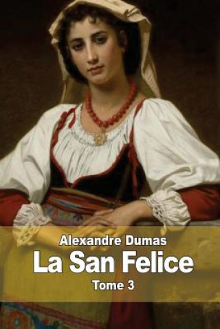 Kniha La San Felice: Tome 3 Alexandre Dumas