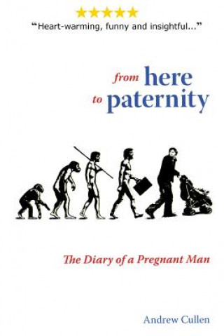 Könyv From Here To Paternity: The Diary of A Pregnant Man Andrew Cullen