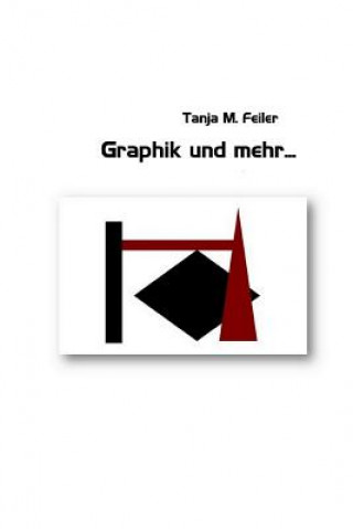 Kniha Graphiken und mehr... T Tanja M Feiler F