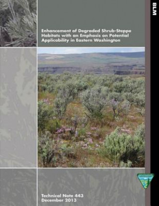 Książka Enhancement of Degraded Shrub- Steppe Habitats with an Emphasis on Potential Applicability in Eastern Washington Bureau of Land Management