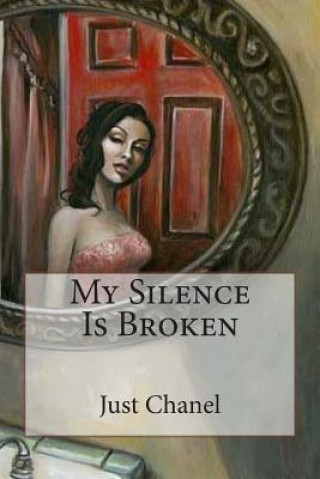 Livre My Silence is Broken Just Chanel