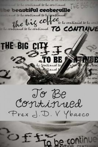 Knjiga To Be Continued Prex J D V Ybasco