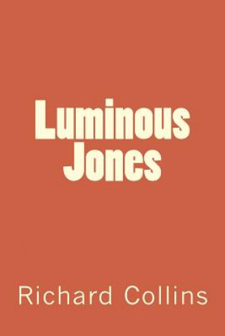 Kniha Luminous Jones MR Richard Collins