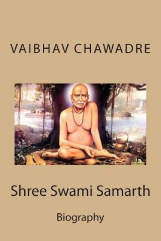 Könyv Shree Swami Samarth: Annotated Biography MR Vaibhav Chawadre