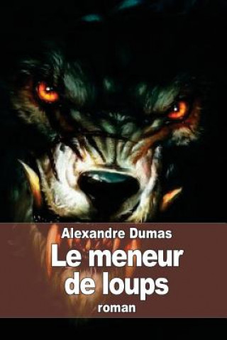 Kniha Le meneur de loups Alexandre Dumas