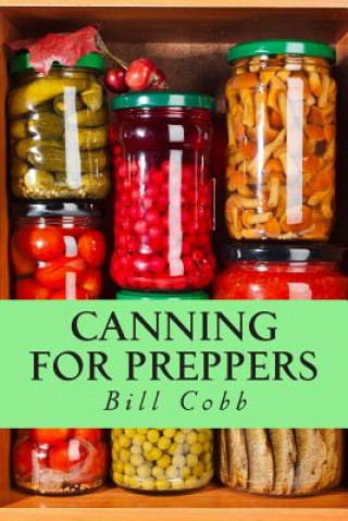 Knjiga Canning for Preppers Bill Cobb