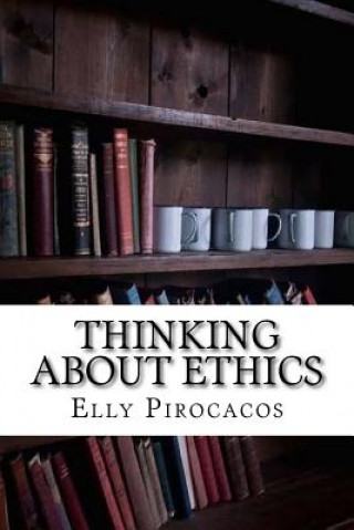 Книга Thinking About Ethics Elly Pirocacos