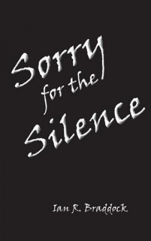 Knjiga Sorry for the Silence Ian R Braddock