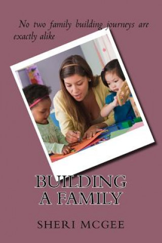 Kniha Building a family Sheri McGee