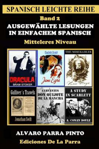 Könyv Ausgewahlte Lesungen in Einfachem Spanisch - Band 2 Alvaro Parra Pinto