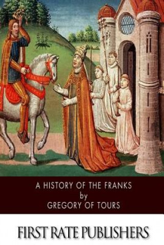 Kniha A History of the Franks Gregory of Tours