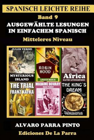 Kniha Ausgewahlte Lesungen in Einfachem Spanisch - Band 9 Alvaro Parra Pinto